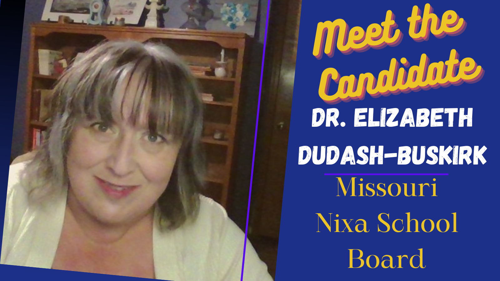 Meet the Candidate Dr. Elizabeth DudashBuskirk